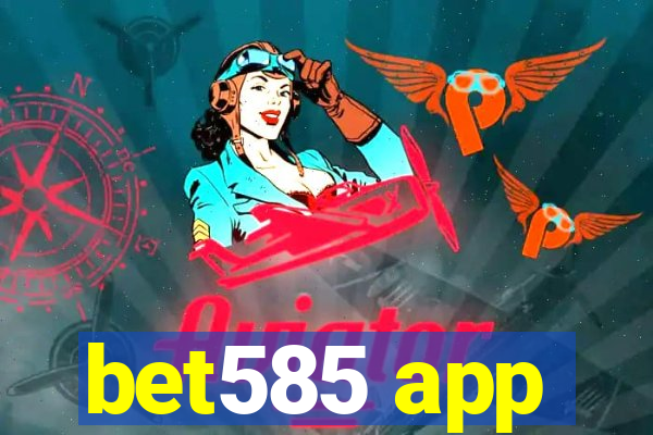 bet585 app